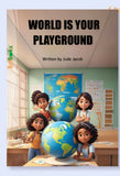 World Is Your Playground by Jude – an inspiring children’s book about curiosity, adventure, and learning from life.